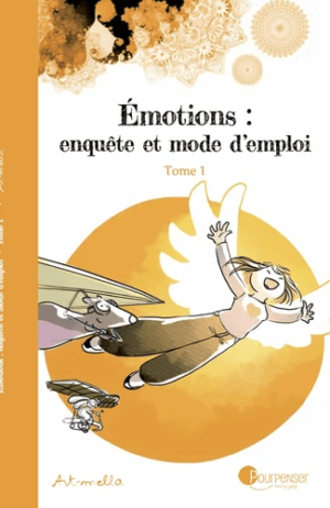 Emotions enquête et mode d'emploi Tome 1