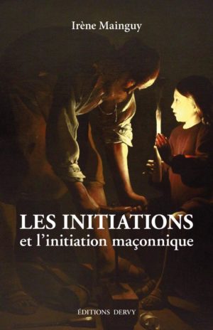 Les initiations et l'initiation maçonniqu