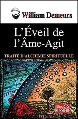 L'éveil de l'âme-agit - Traité d'alchimie spirituell