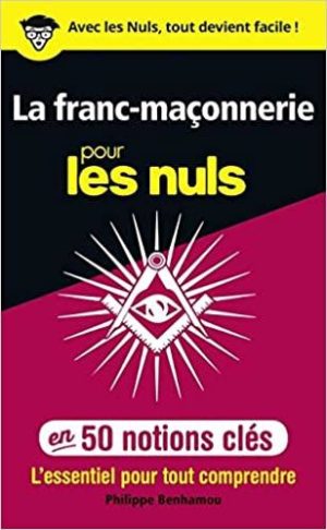 La franc-maçonnerie pour les nuls en 50 notions clés