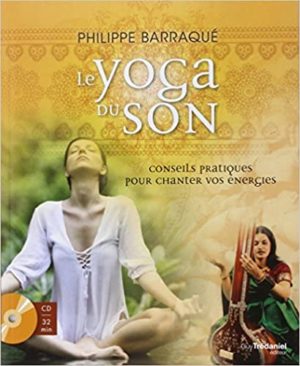 Le yoga du son. Conseils pratiques pour chanter vos énergies avec 1 CD audio