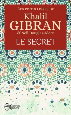 Les petits livres de Khalil Gibran. Le Secre