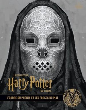 La collection Harry Potter au cinéma tome 8- L'ordre du Phénix et les forces du mal