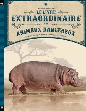 Le livre extraordinaire des animaux dangereux