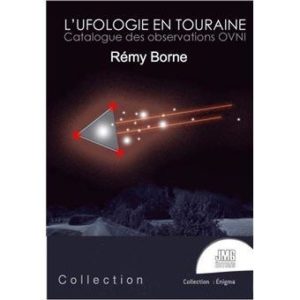 L'ufologie en Touraine. Catalogue des observations OVNI