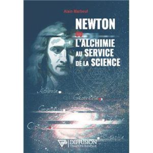 Newton ou l'alchimie au service de la science