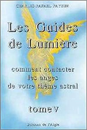 Les Guides De Lumière - Comment Contacter Les Anges De Votre Thème Astral