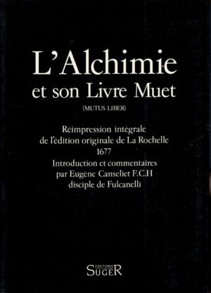 L'alchimie et son livre muet (Mutus Liber) - Anonyme
