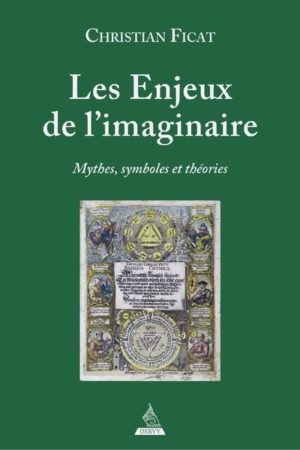 Les enjeux de l'imaginaire - Mythes, symboles et théories