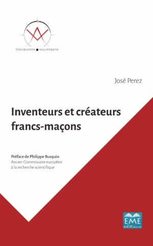 Inventeurs et créateurs francs-maçons - Ils ont contribué au progrès de l’humanité