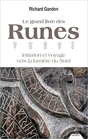 Le grand livre des Runes. Initiation et voyage vers la lumière du Nord