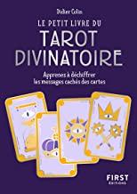 Le petit livre du tarot divinatoire. Apprenez à déchiffrer les messages cachés des cartes
