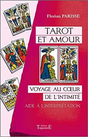 Tarot et amour. Voyage au coeur de l'intimité