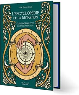 L'Encyclopédie de la divination. Guide introductif à l'art des prédictions