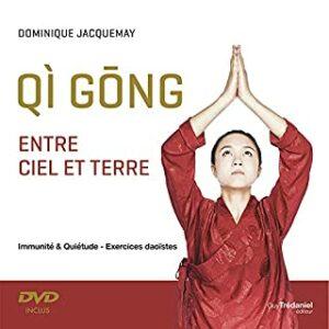 Qi gong entre ciel et terre. Immunité & quiétude - Exercices daoïstes avec 1 DVD