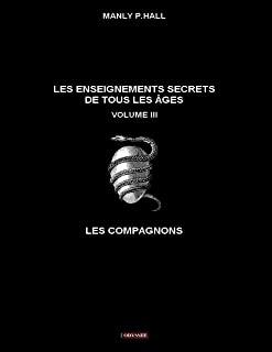 Les Enseignements Secrets de tous les Âges. Volume III Les compagnons