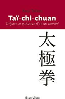 Taï-chi-chuan - Origines et puissance d'un art martial
