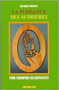 LA PUISSANCE DES 44 PRIERES