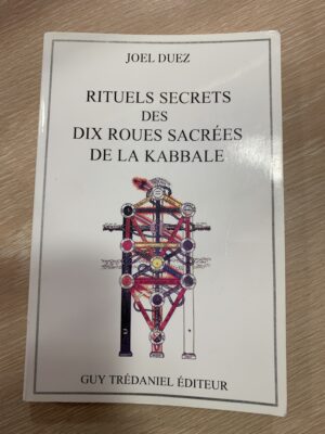 Rituels secrets des dix roues sacrées de la Kabbale