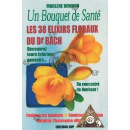 UN BOUQUET DE SANTE LES 38 ELIXIRS FLORAUX DE DR BACH