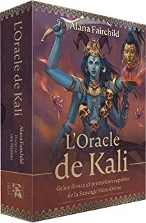 L'oracle de Kali. Grâce féroce et protection suprême de la Sauvage Mère divine