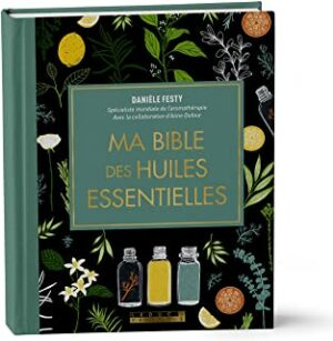 Ma bible des huiles essentielles Edition de luxe