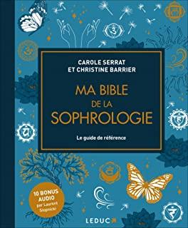 Ma bible de la sophrologie. Le guide de référence Edition de luxe