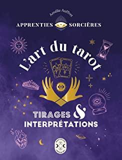 Apprenties sorcières : l'art du tarot - tirages et interprétations