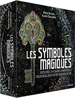 Les Symboles magiques. Explorez 54 signes universels pour réaliser votre mission de vie