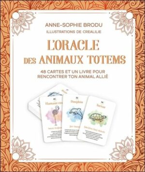 L'Oracle des animaux totems - 48 cartes et un livre pour rencontrer ton animal allié