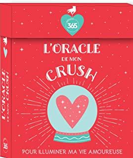 L'oracle de mon crush - 52 cartes pour illuminer ma vie amoureuse