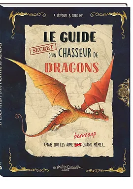 Guide (secret) d'un Chasseur de Dragons