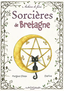 Sorcières de Bretagne ​ Morgane Kean / Illustré par Charline