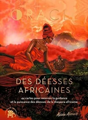 L'oracle des déesses africaines - 44 cartes pour recevoir la guidance et la puissance des déesses de la diaspora africaine