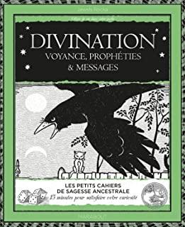 Divination. Voyance, prophéties et messages