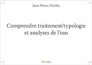 Comprendre traitement/typologie et analyses de l'eau