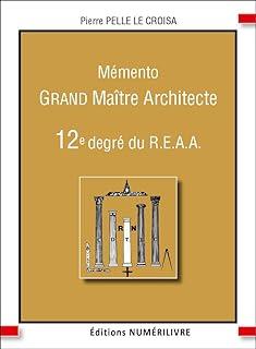 Mémento 12e degré du REAA - Grand Maitre Architecte Pelle le croisa Pierre