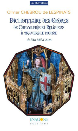Dictionnaire des Ordres de Chevalerie et religieux à travers le monde - Militaires et religieux