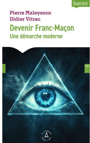 Devenir Franc-Maçon. Une démarche moderne Devenir Franc-Maçon. Une démarche moderne