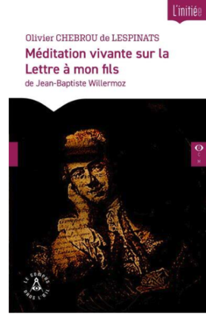 Méditation vivante sur la Lettre à mon fils de Jean-Baptiste Willermoz