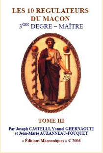 LES 10 REGULATEURS DU MAÇON 3ème degré MAÎTRE
