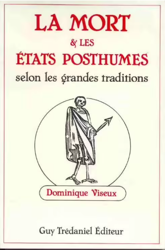 La mort et les états posthumes selon les grandes traditions La mort et les états posthumes selon les grandes traditions
