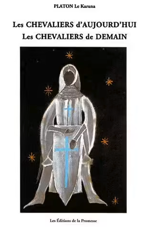 Les Chevaliers D’aujourd’hui, Les Chevaliers De Demain Les Chevaliers D’aujourd’hui, Les Chevaliers De Demain