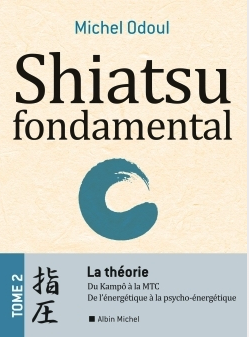 Shiatsu fondamental - tome 2 - La théorie