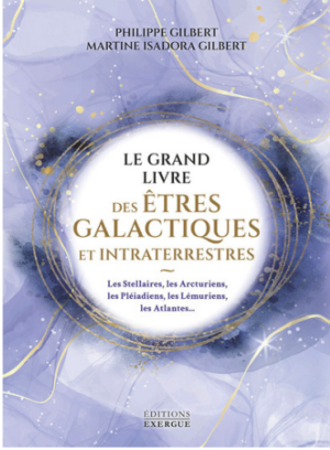 Le grand livre des êtres galactiques et intraterrestres
