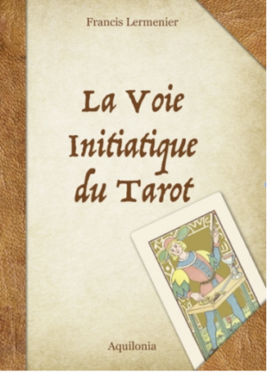 La Voie initiatique du Tarot