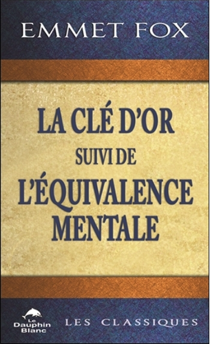 La clé d’Or suivi de l’équivalence mentale La clé d’Or suivi de l’équivalence mentale