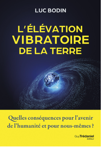 L’élévation vibratoire de la Terre L’élévation vibratoire de la Terre