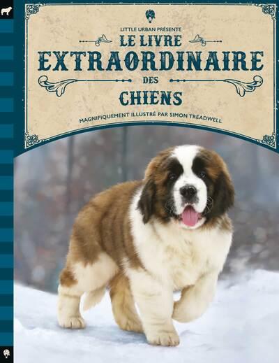 Le livre extraordinaire des chiens Le livre extraordinaire des chiens