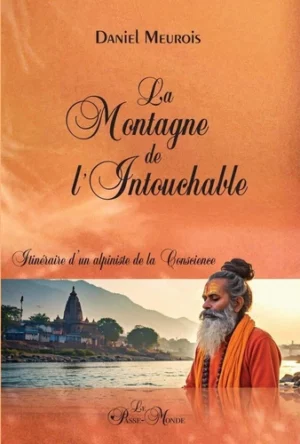 La montagne de l'Intouchable - Itinéraire d'un alpiniste de la conscience - Grand Format